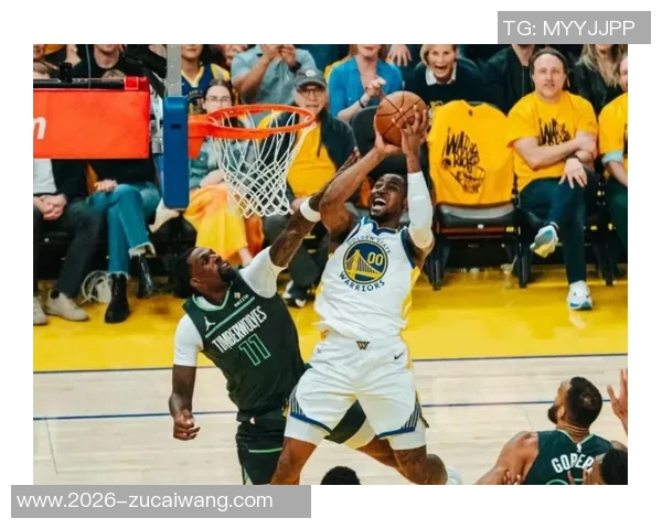 库明加展现天赋与潜力防守与切入是勇士成功的关键在于持续性表现