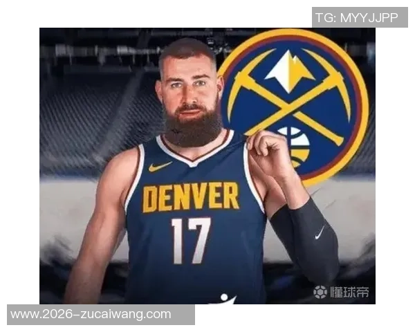 瓦兰谈掘金内线战术重视享受在球队的比赛体验与成长 瓦兰谈掘金内线战术重视享受在球队的比赛体验与成长